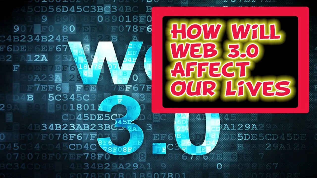 How Will Web 3.0 Affect Our Lives?