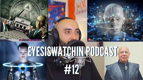 EyesIsWatchin Podcast #12 - The Illuminati, Vaccine Passports, Depopulation Agenda