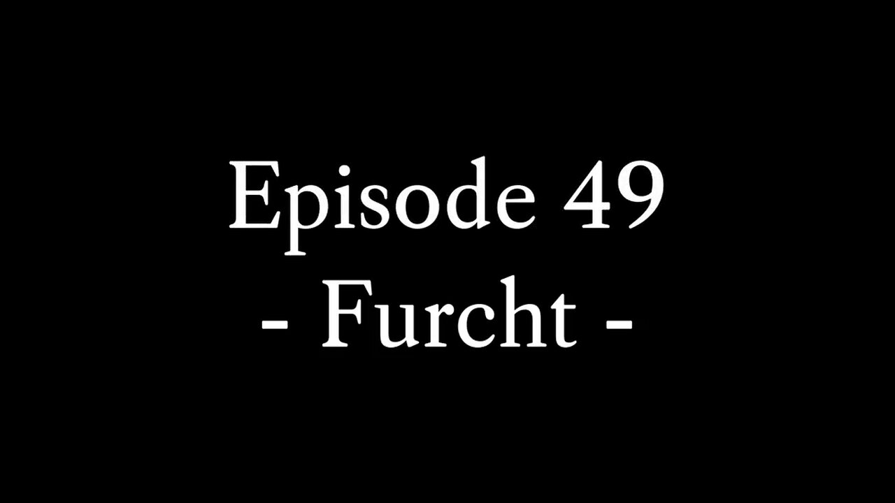 Episode 49: Furcht