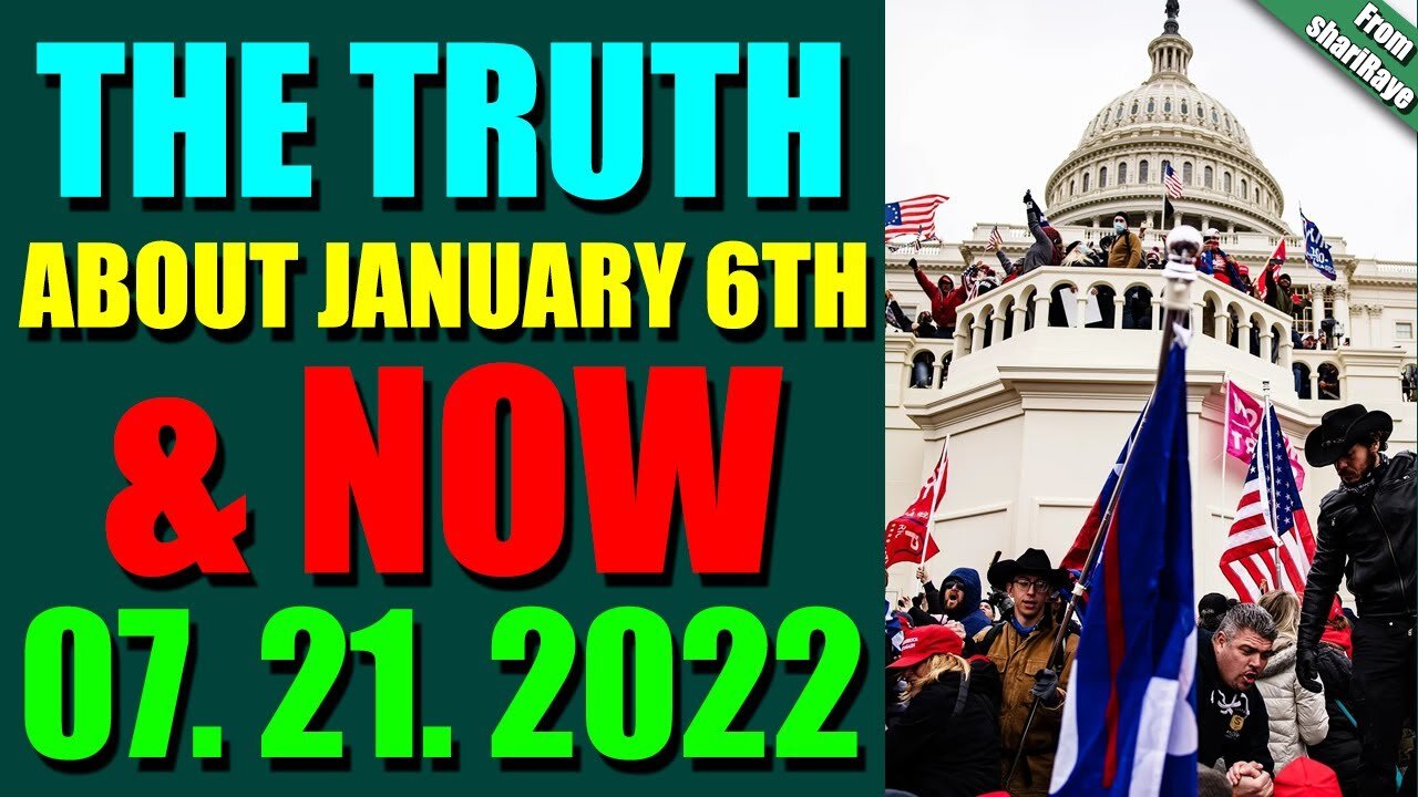 SHARIRAYE LATENIGHT UPDATES TODAY JULY 21, 2022 - THE TRUTH ABOUT JANUARY 6TH & NOW