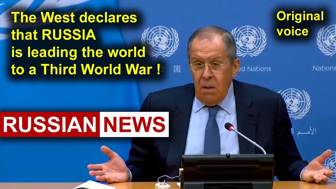 West declares that RUSSIA is leading the world to a Third World War! Lavrov, Ukraine, New York. RU