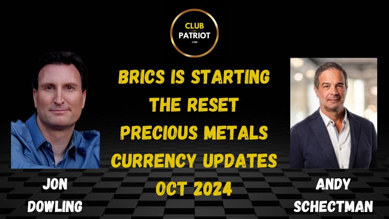 Jon Dowling & Andy Schectman BRICS Is Starting The Reset Of Precious Metals & Currencies Oct 2024