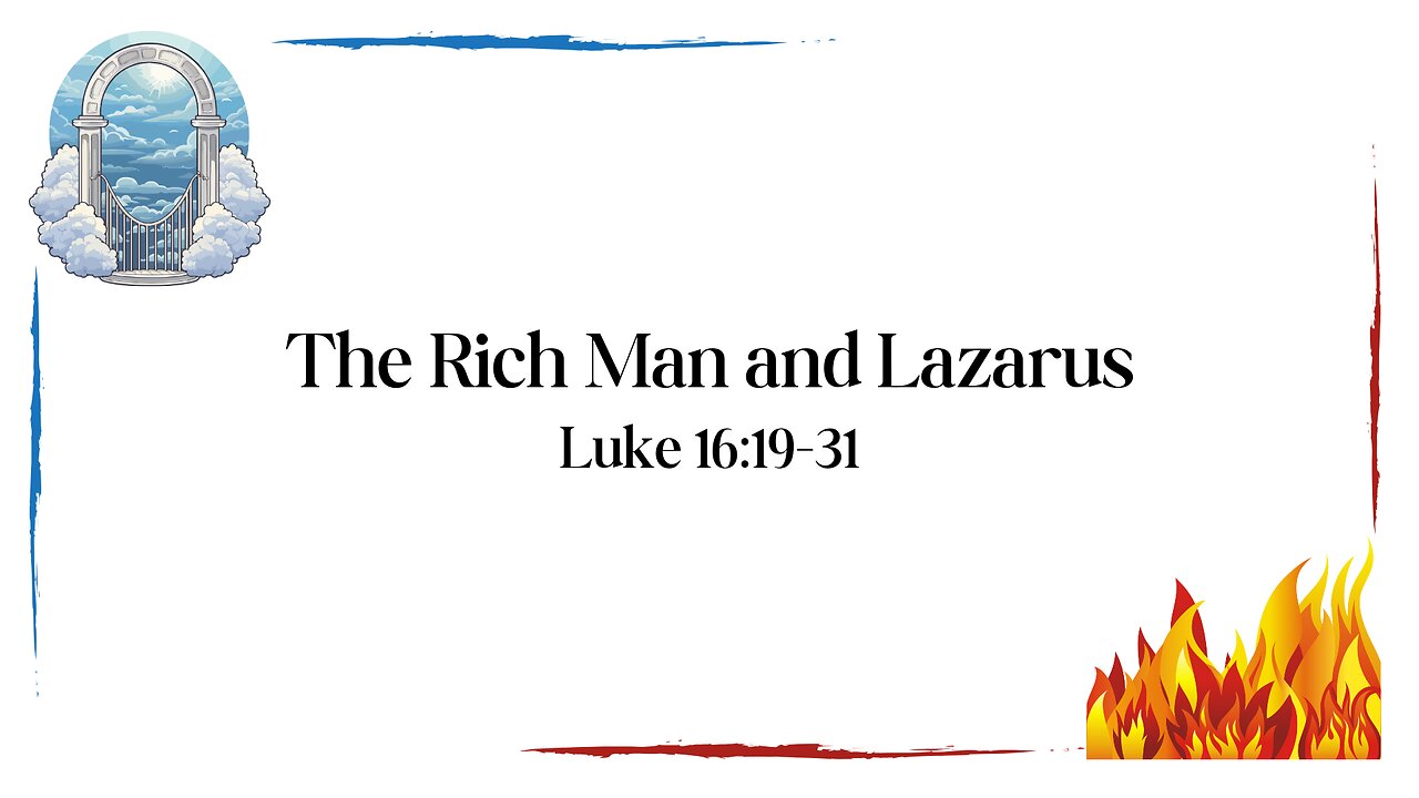 The Rich Man & Lazarus - Part 1 (Luke 16:19-31)