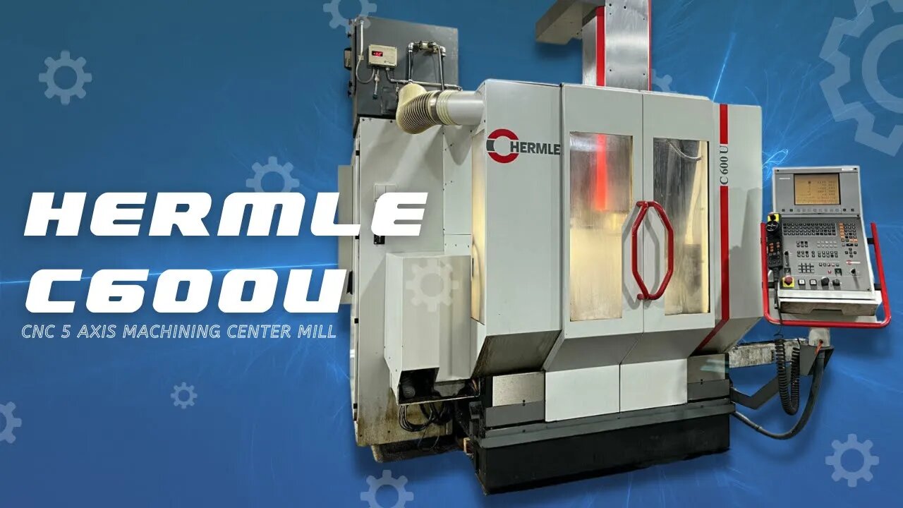 HERMLE C600U CNC 5 AXIS MACHINING CENTER MILL SKU 2170 – MACHINESTATION