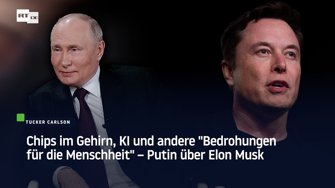 Chips im Gehirn, KI und andere "Bedrohungen für die Menschheit" – Putin über Elon Musk