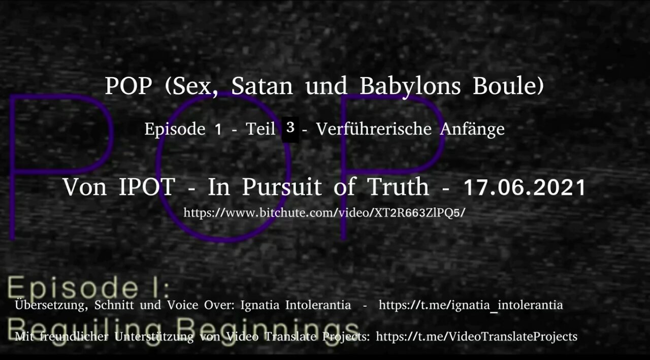 InPursuitOfTruth (IPOT) - POP I „Sex, Satan und Babylons Boule“ Episode 1 Teil 3 vom 17.06.2021