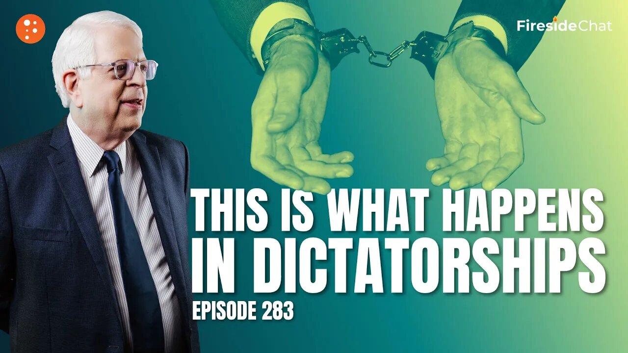 Fireside Chat Ep. 283 — This is What Happens in Dictatorships