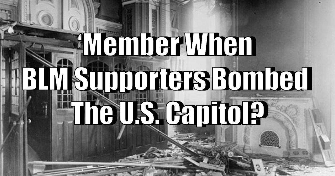 When BLM Supporters Bombed The Capitol.