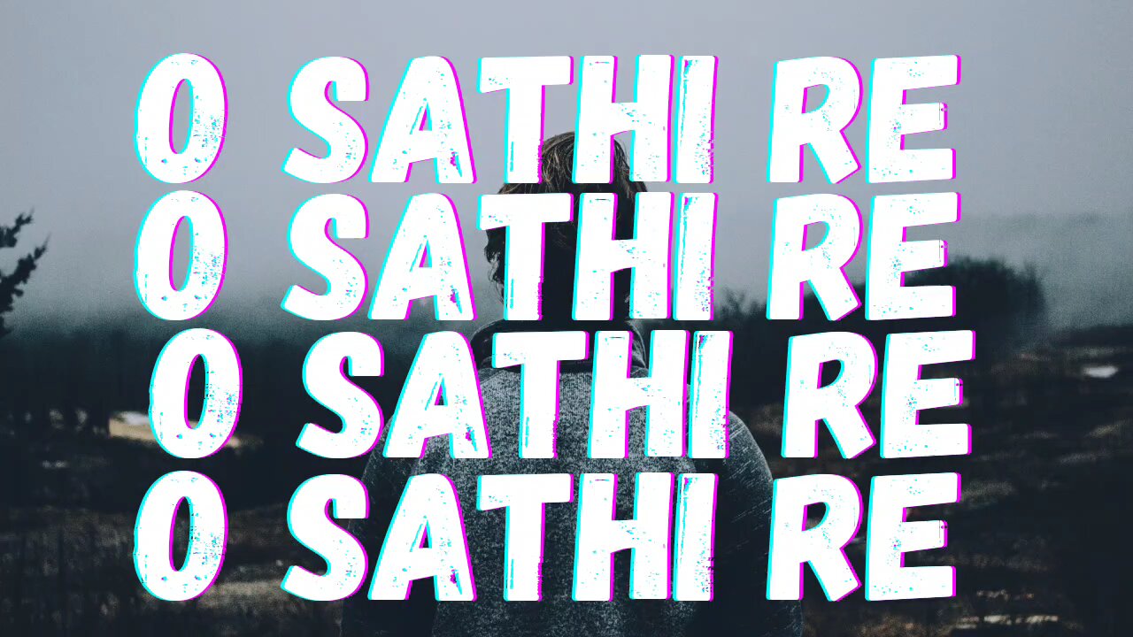 O sathi re song...