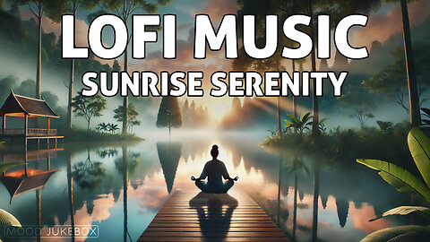 Lofi Music for Relaxing - Sunrise Serenity 🧘🏻