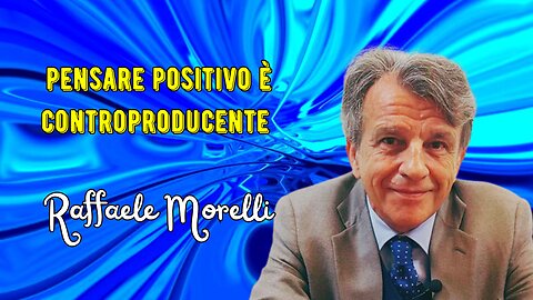 Pensare positivo è controproducente secondo Morelli