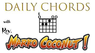 Open E Major ~ Daily Chords for guitar with Rev. Marko Coconut unlock this million dollar chord now!