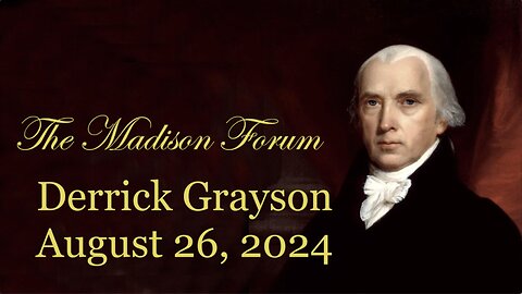 Derrick Grayson Speaks to the Madison Forum - August 26, 2024