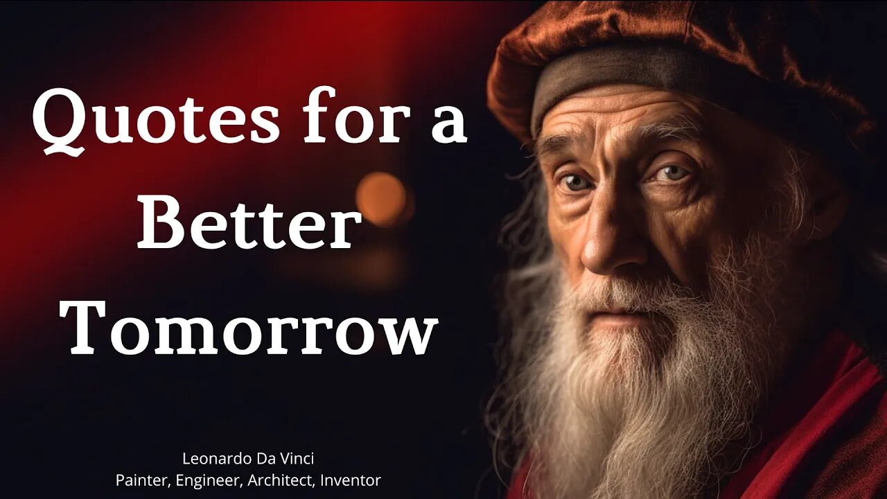 Time-Tested Wisdom: Leonardo Da Vinci's Quotes for Modern Living.