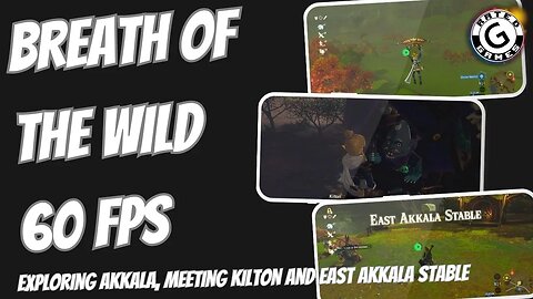 Breath of the Wild 60fps - Exploring Akkala, Meeting Kilton and East Akkala Stable