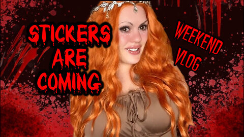 Stickers Are Coming Weekend Vlog