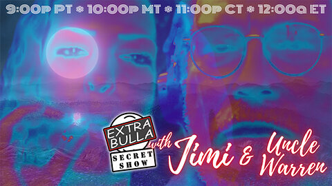 Secret Show! Shhhhh! #86 | Extra Bulla Midnight