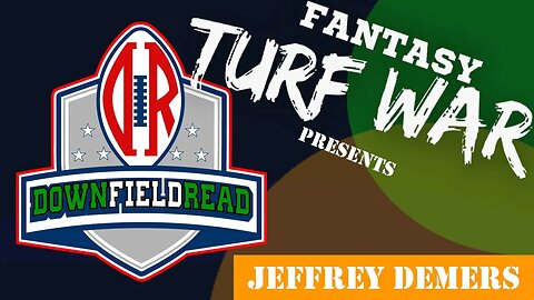 Jeffery DeMers | Downfield Read | Fantasy Turf War Presents - S1E13