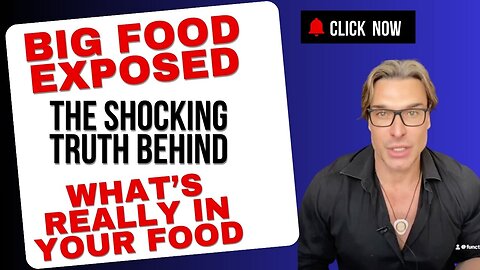 Big Food Exposed: The Shocking Truth Behind What’s Really in Your Food