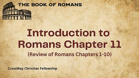 Introduction to Romans 11 (Romans 11:1-12)