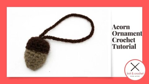 Acorn Ornament Free Crochet Pattern Workshop
