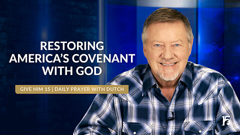 RESTORING AMERICA'S COVENANT WITH GOD | Give Him 15: Daily Prayer with Dutch | October 14, 2024