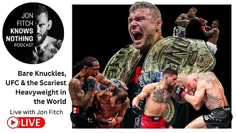 Jon Fitch Knows Nothing ep. #221: Bare Knuckles, UFC & the Scariest Heavyweight in the World