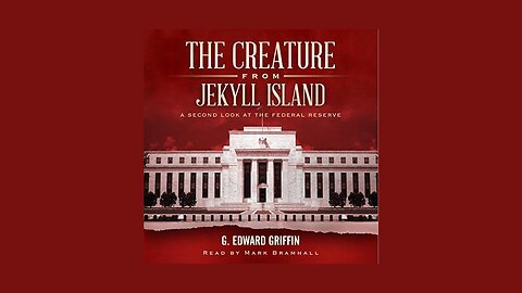 The Creature From Jekyll Island (by G. Edward Griffin)