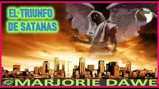 EL TRIUNFO DE SATANAS - MENSAJE DE JESUCRISTO REY A MARJORIE DAWE