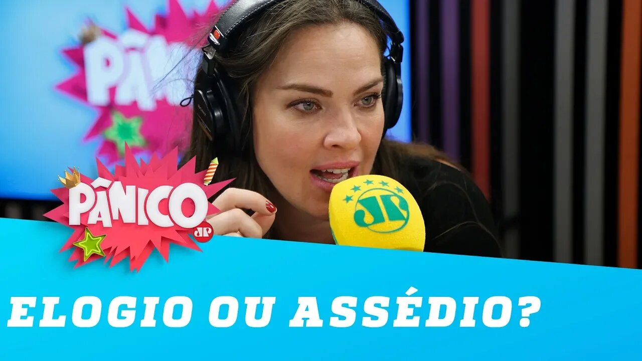 Elogio ou assédio? "A mulher está um pouco chata", diz Leticia Birkheuer