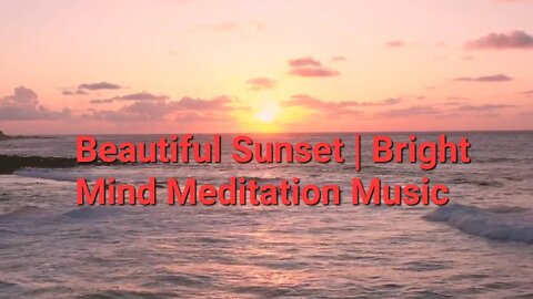 15 Min Of Beautiful Sunset | Bright Mind Meditation Music #beautiful #sunset @Meditation Channel