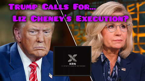 Trump Calls For Liz Cheney's Execution?