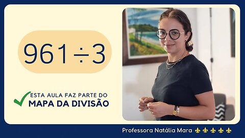 961 dividido por 3| Dividir 961 por 3 | 961/3 | 961:3 | 961÷3 | REVISÃO REGRAS DE DIVISÃO