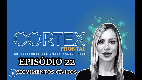 🎬🔥EP22: CÓRTEX FRONTAL COM JOANA AMARAL DIAS: MOVIMENTOS CÍVICOS🔥🎬