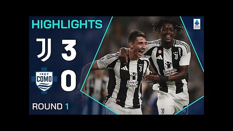 JUVENTUS-COMO 3-0 _ HIGHLIGHTS _ Bianconeri off to a shimmering start _ Serie A 2024_25