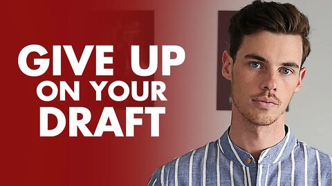 Give Up On Your Draft