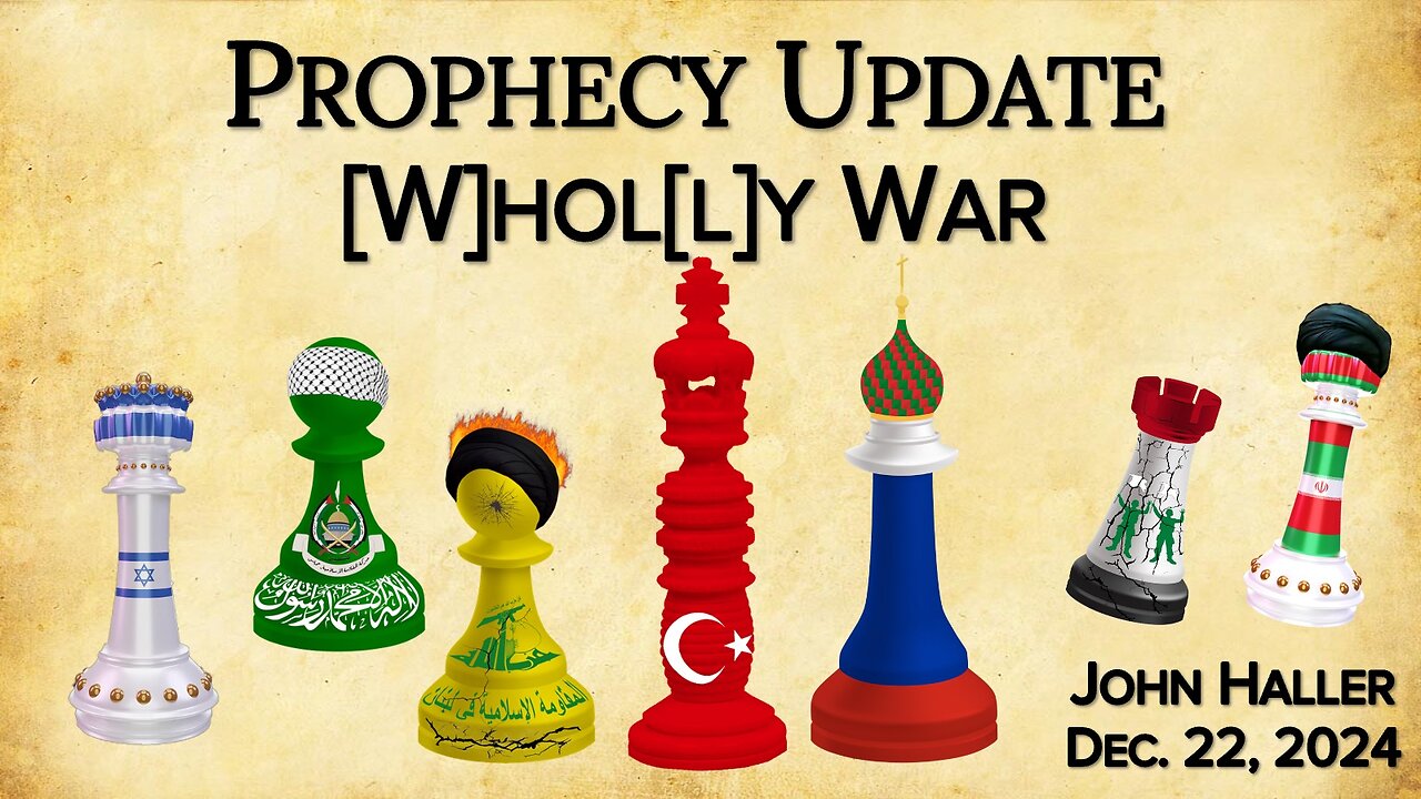 2024 12 22 John Haller's Prophecy Update "[W]hol[l]y War"