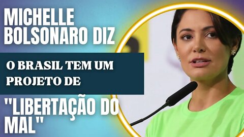 Michelle Bolsonaro diz que Brasil tem "projeto de luta do bem contra o mal"