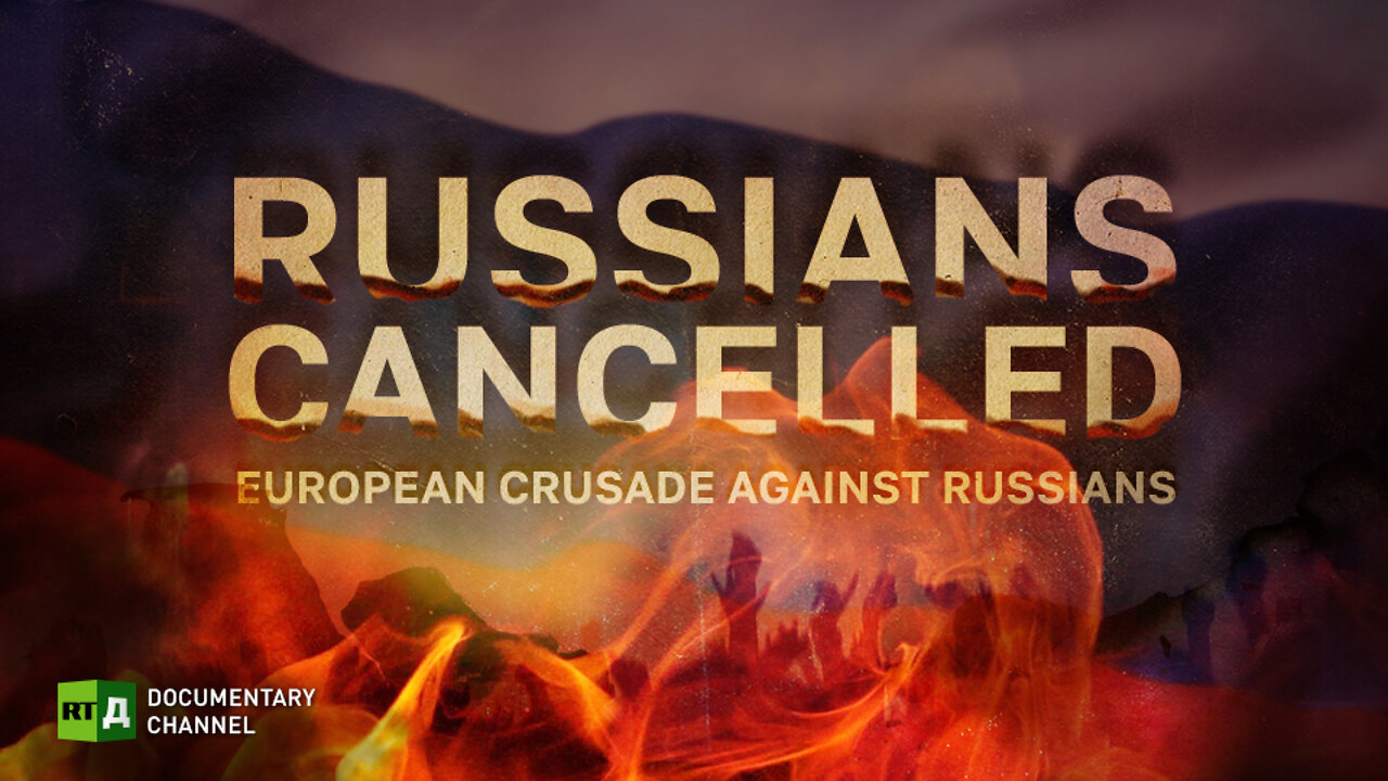 Russians Cancelled: European crusade against Russians | RT Documentary