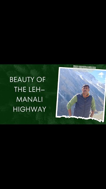 Road Side Beauty of The Leh–Manali Highway