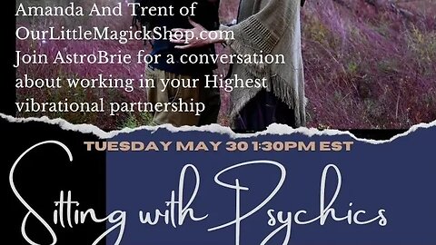 EP 2 Sitting with Psychics; The Twin Flame Journey w/ Amanda and Trent from OurLittleMagickShop.com