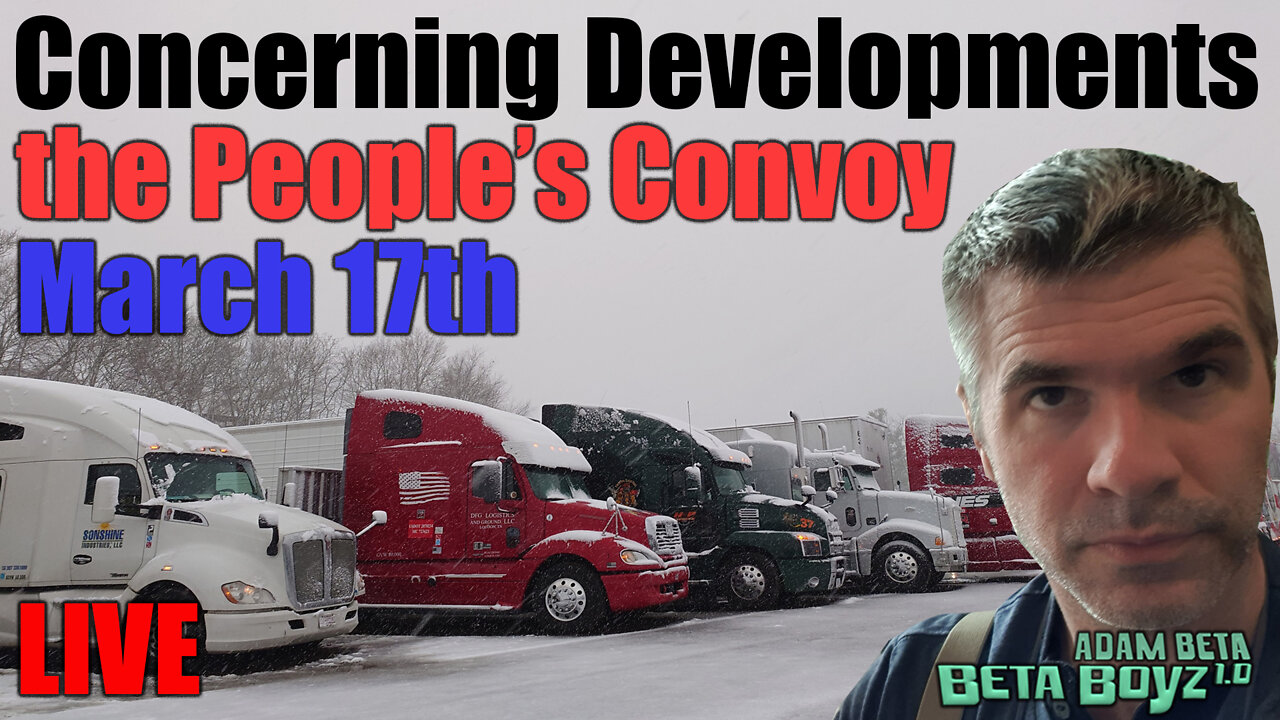 Lib2Liberty March 17th Concerning Developments, People's Convoy