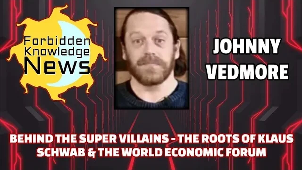 FKN Clips: Behind the Super Villains - The Roots of Klaus Schwab & The WEF | Johnny Vedmore