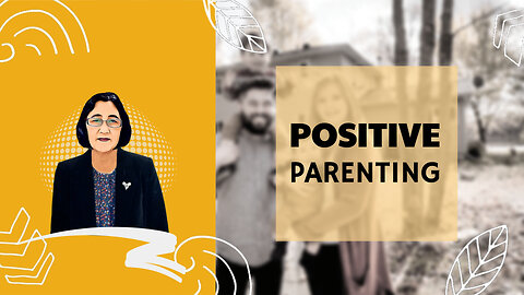 Positive Parenting: Nurturing Faith & Character