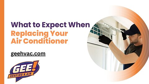 What to Expect When Replacing Your Air Conditioner By Gee HVAC