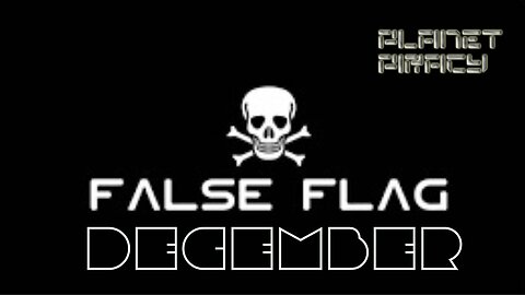 Planet Piracy 062: False Flag December