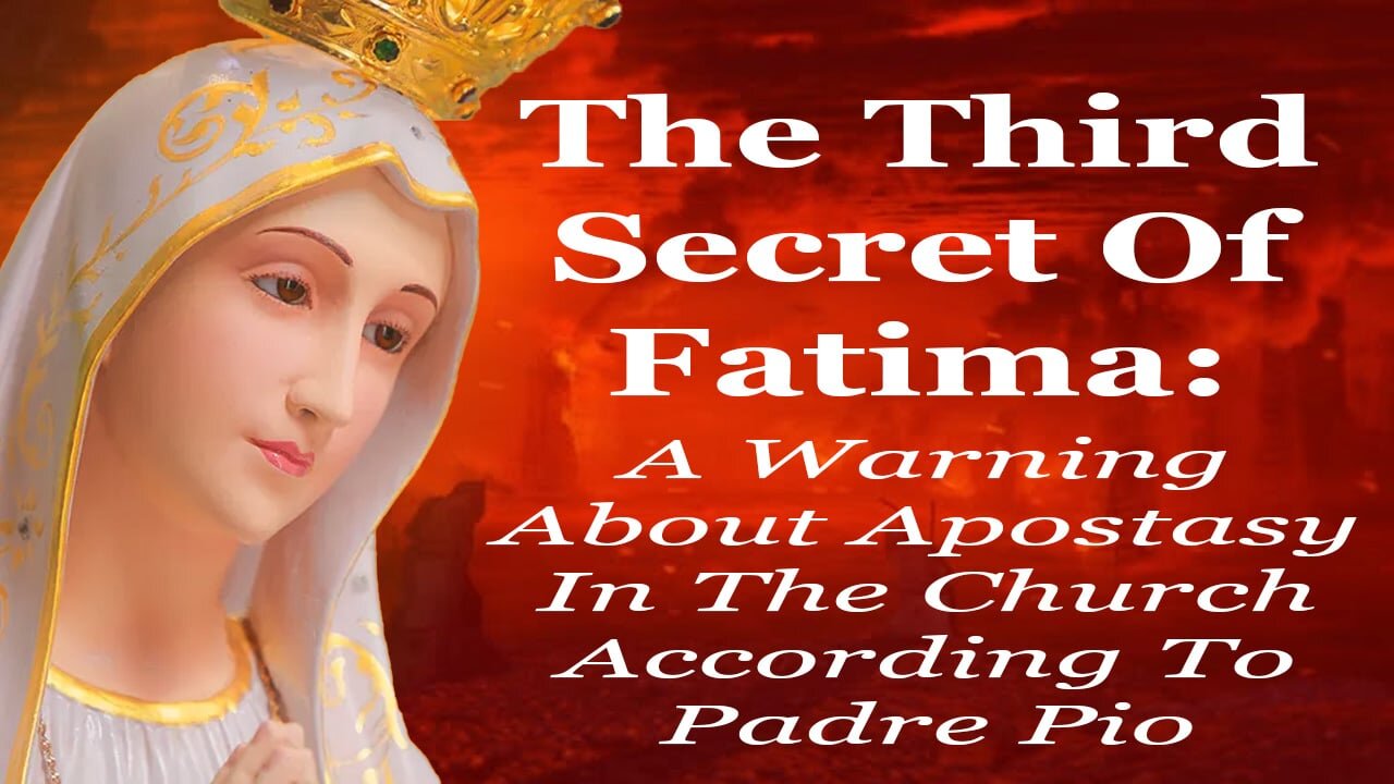 The Third Secret Of Fatima: A Warning About Apostasy In The Church According To Padre Pio