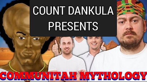 @CountDankula Presents: Communitah Mythology