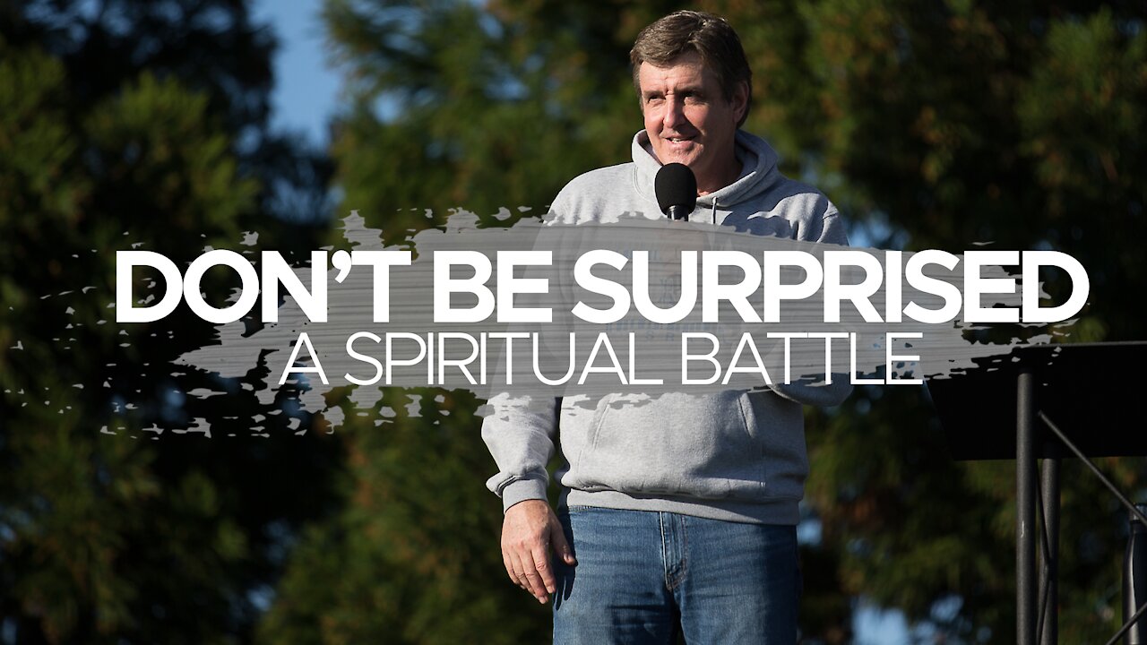 Don't Be Surprised - A Spiritual Battle