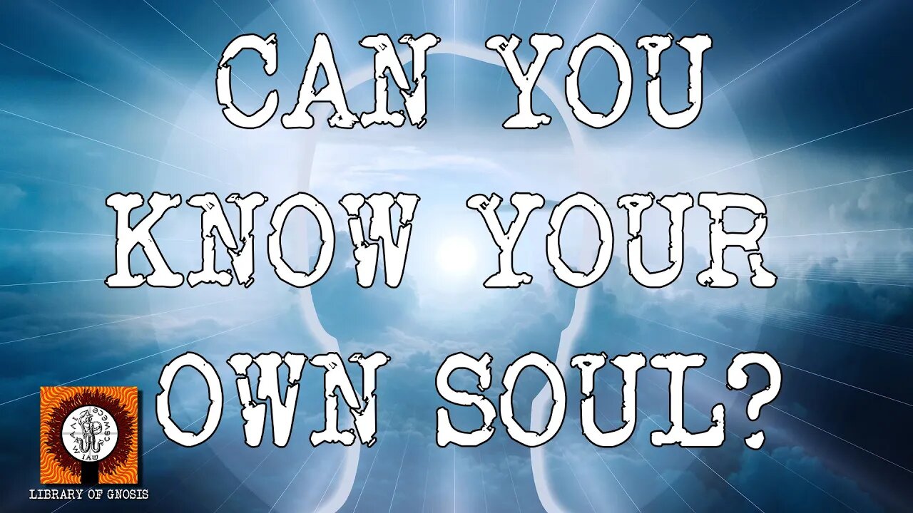 Can you know your own Soul?